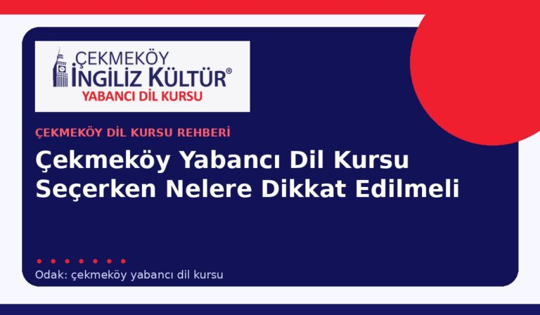 Çekmeköy Yabancı Dil Kursu Seçerken Nelere Dikkat Edilmeli?