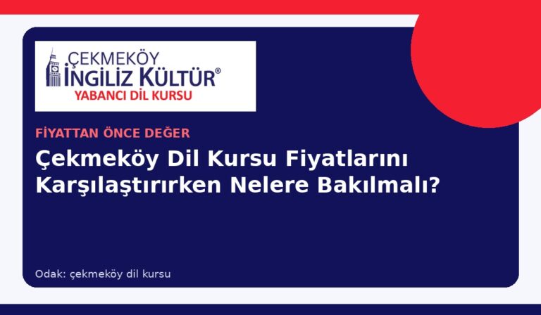 Çekmeköy Dil Kursu Fiyatlarını Karşılaştırırken Nelere Bakılmalı?